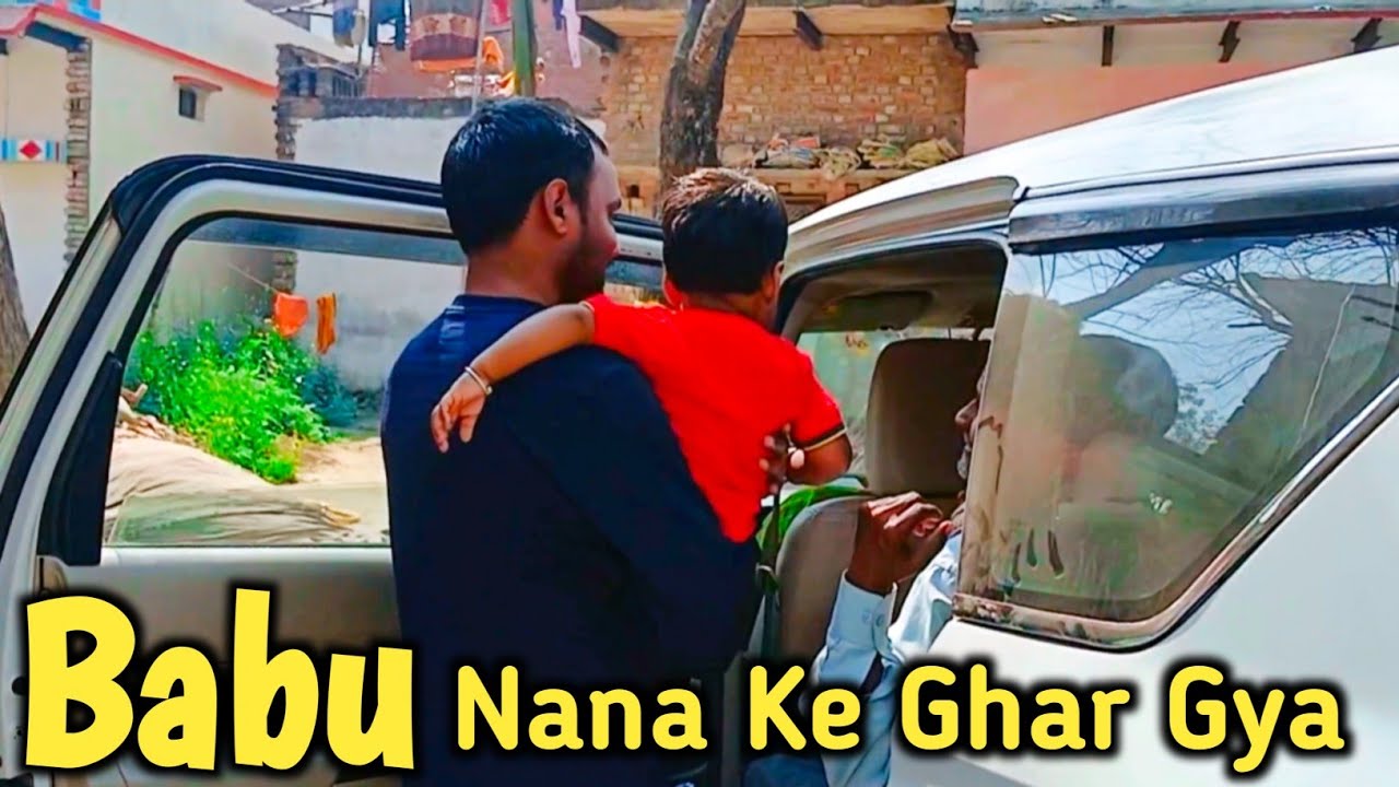 BABU NANA KE GHAR GYAA 👶