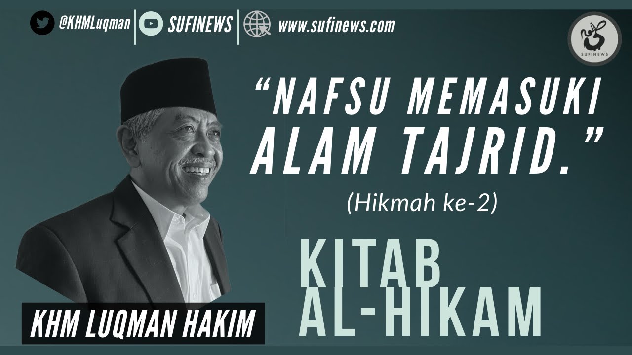 Nafsu memasuki Alam Tajrid | KHM Luqman Hakim | KAJIAN KITAB AL-HIKAM | Hikmah ke-2 |