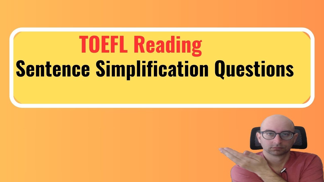 TOEFL Reading Sentence Simplification Questions