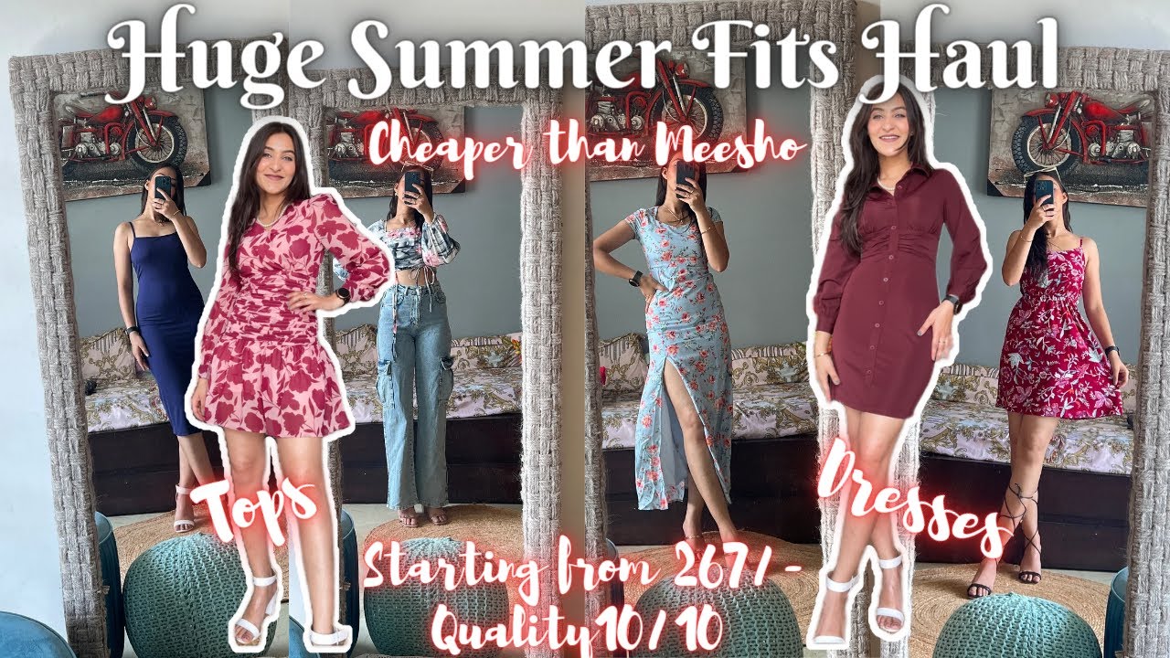 Summer Outfits | Huge Haul | Cheaper Than Meesho | Dresses, Tops, Jeans | Must Haves | Summer Trendy