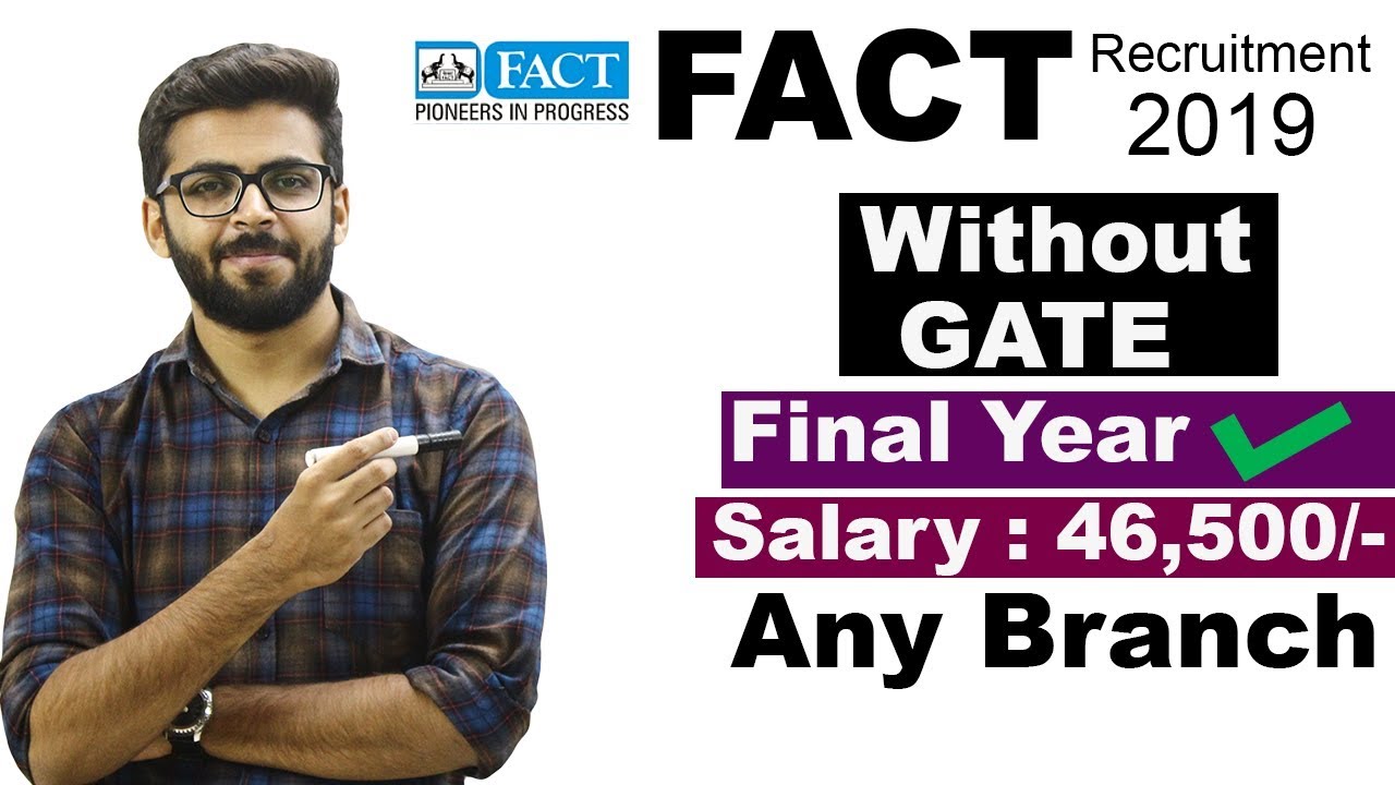 FACT Recruitment 2019 without GATE | Final Year Eligible | BE/Btech | Latest JOBS