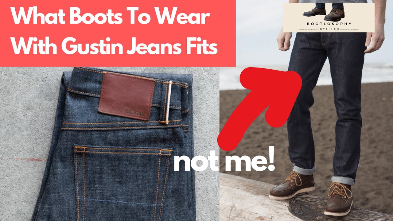 Gustin Jeans - What Boots Go With Their Fits?