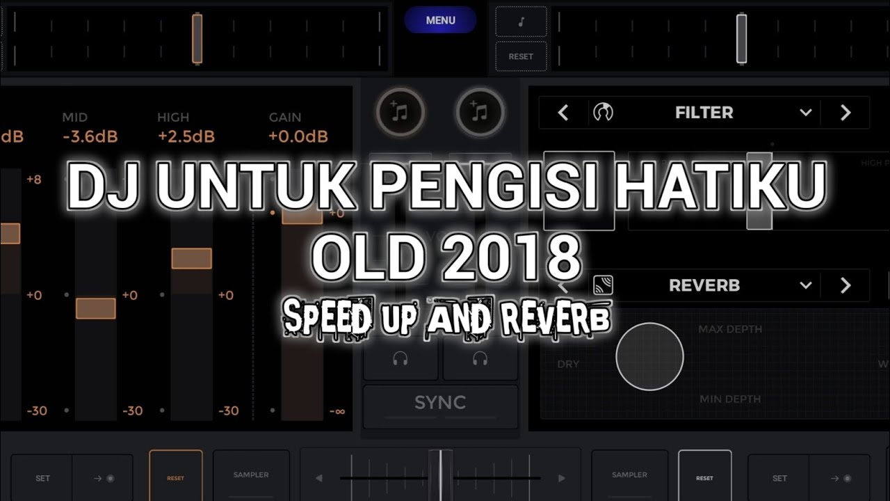 DJ UNTUK PENGISI HATIKU OLD 2018 || SPEED UP AND REVERB