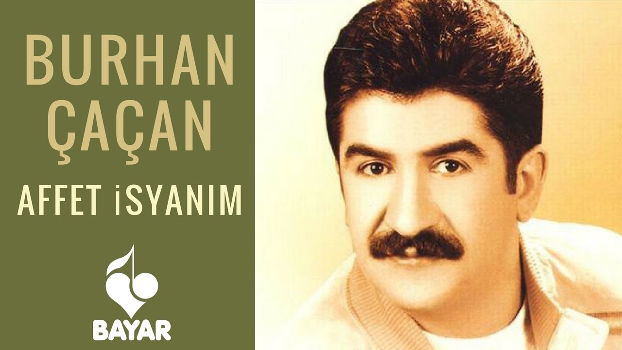Burhan Çaçan - Affet İsyanım - İlahi