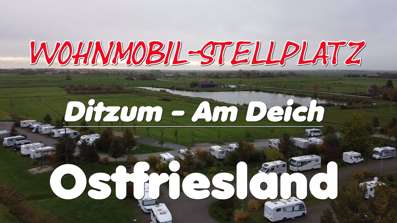 Wohnmobilstellplatz Ditzum - Am Deich ( Ostfriesland )  Die Ahlfis On Tour💖💖💖