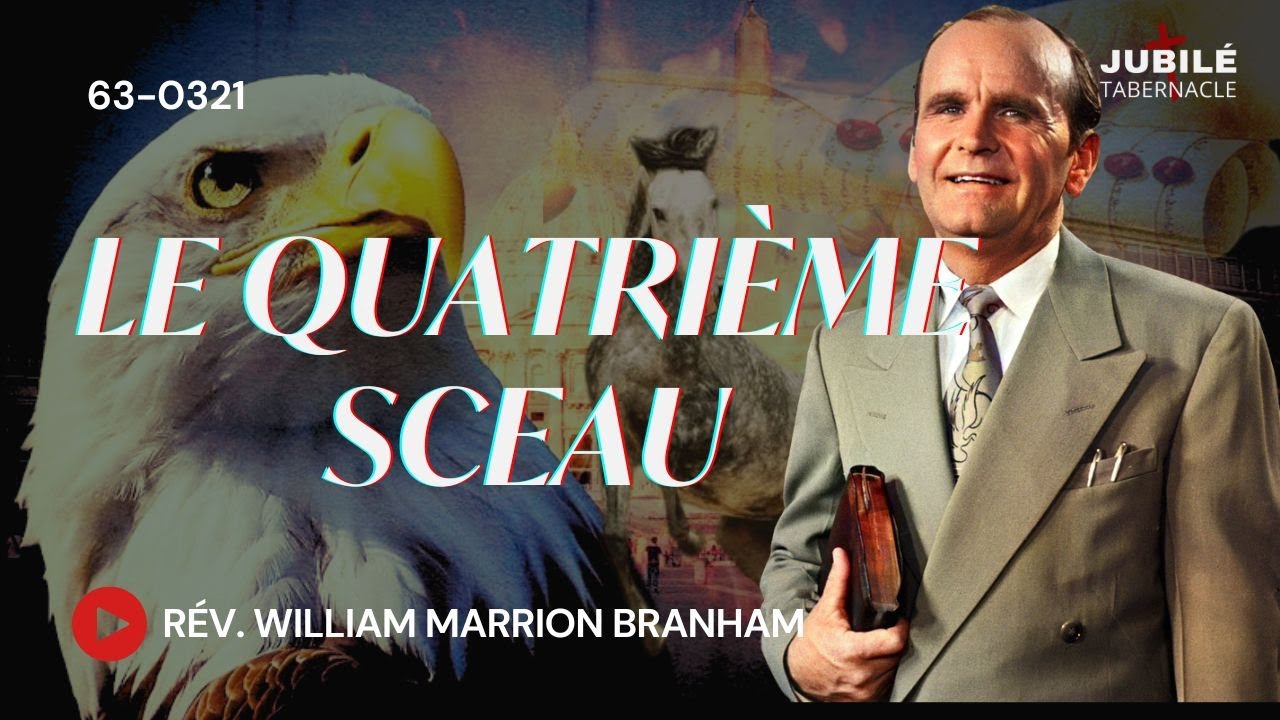 63-0321 - Le Quatri&egrave;me Sceau | Proph&egrave;te William Marrion Branham