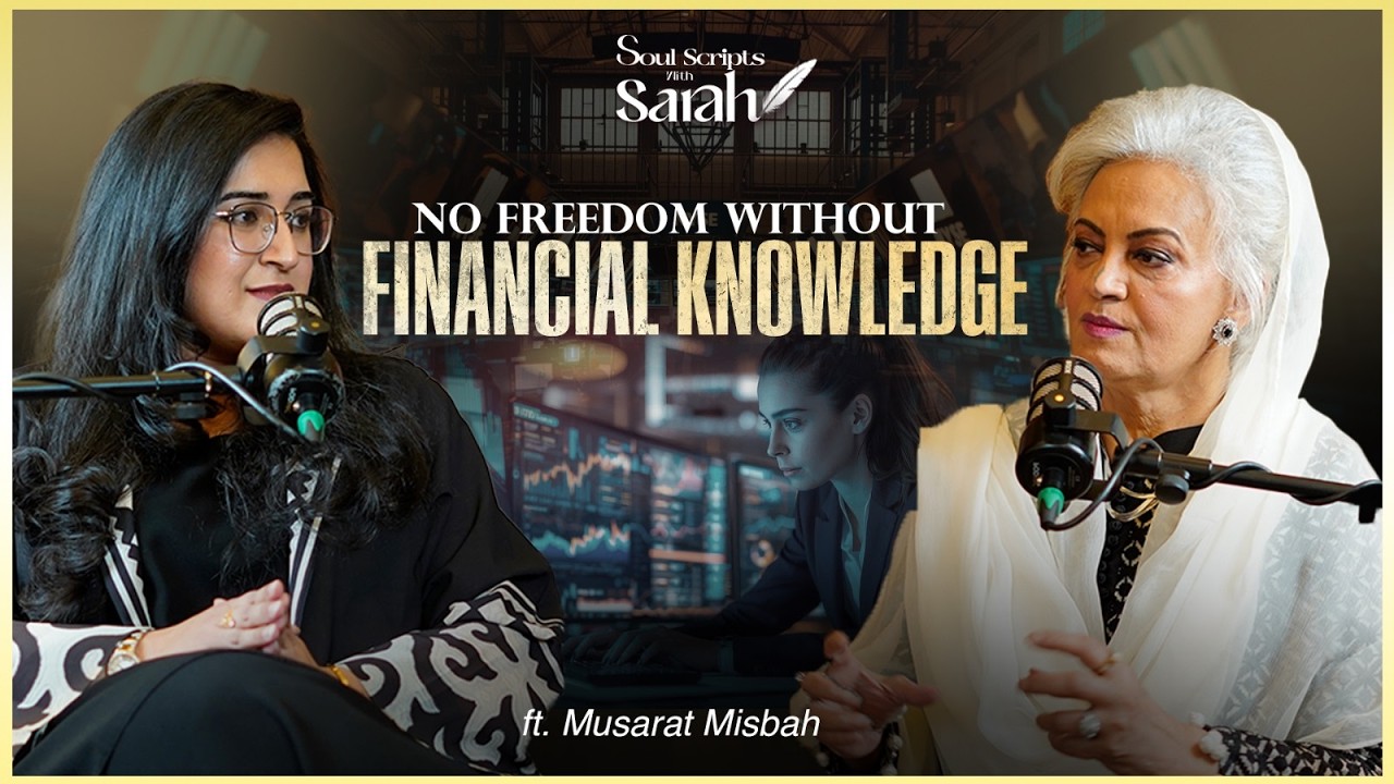 No Freedom Without Financial Knowledge | ft. Musarrat Misbah