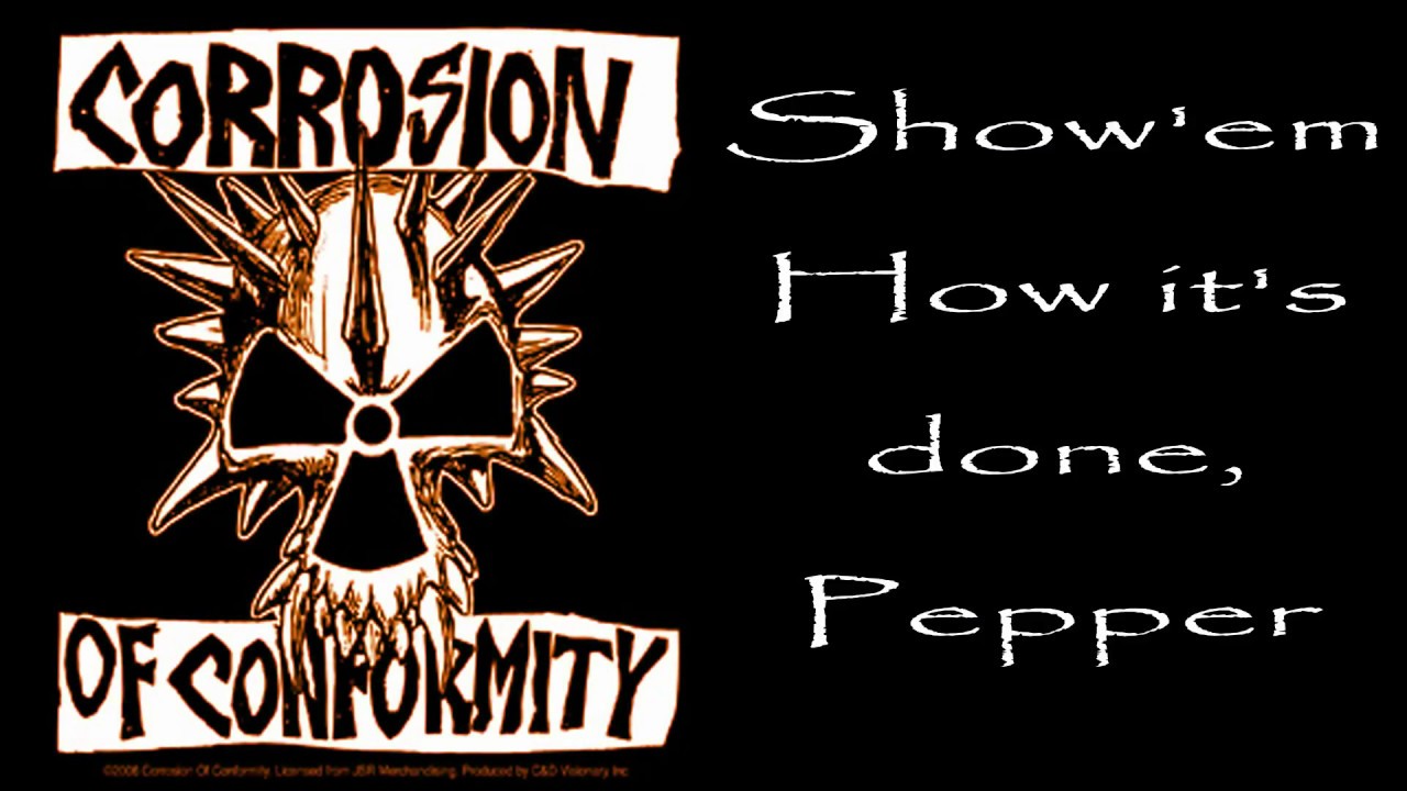 Corrosion of Conformity ~ Clean My Wounds (lyrics)