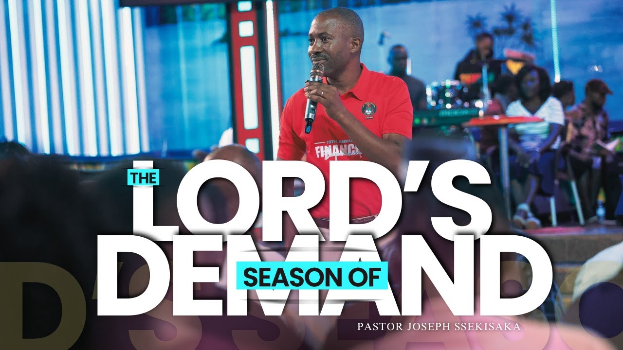 THE LORD'S DEMANDING SEASON | PASTOR JOSEPH SSEKISAKA | 25-06-2024