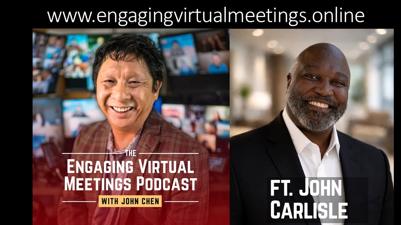 Engaging Virtual Meetings Podcast ft. John Carlisle