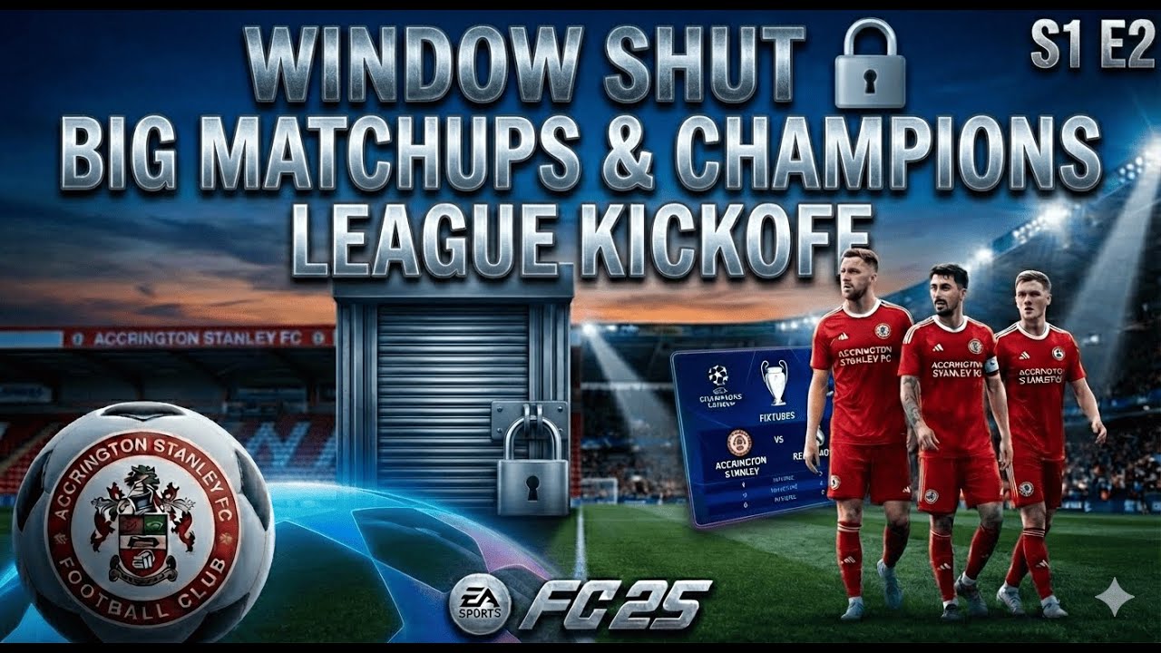 WINDOW SHUT 🔒 BIG MATCHUPS & CHAMPIONS LEAGUE KICKOFF | Accrington Stanley RTG S7 E2