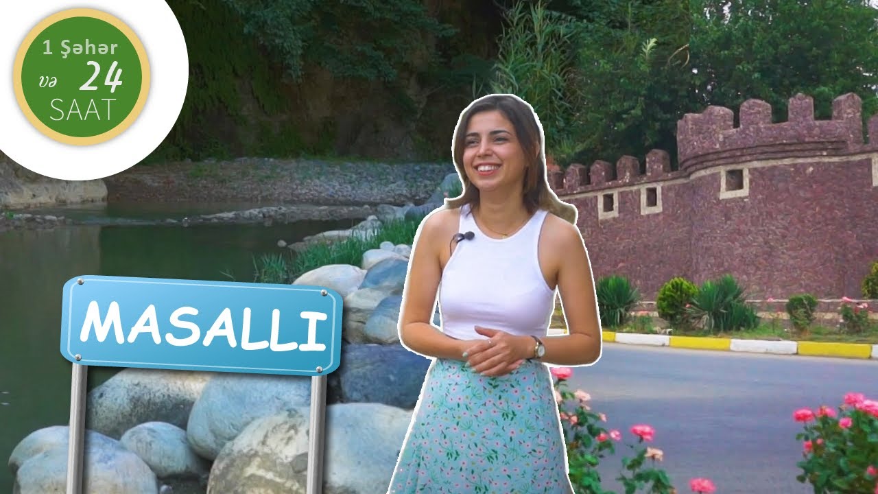 1 ŞƏHƏR VƏ 24 SAAT - MASALLI