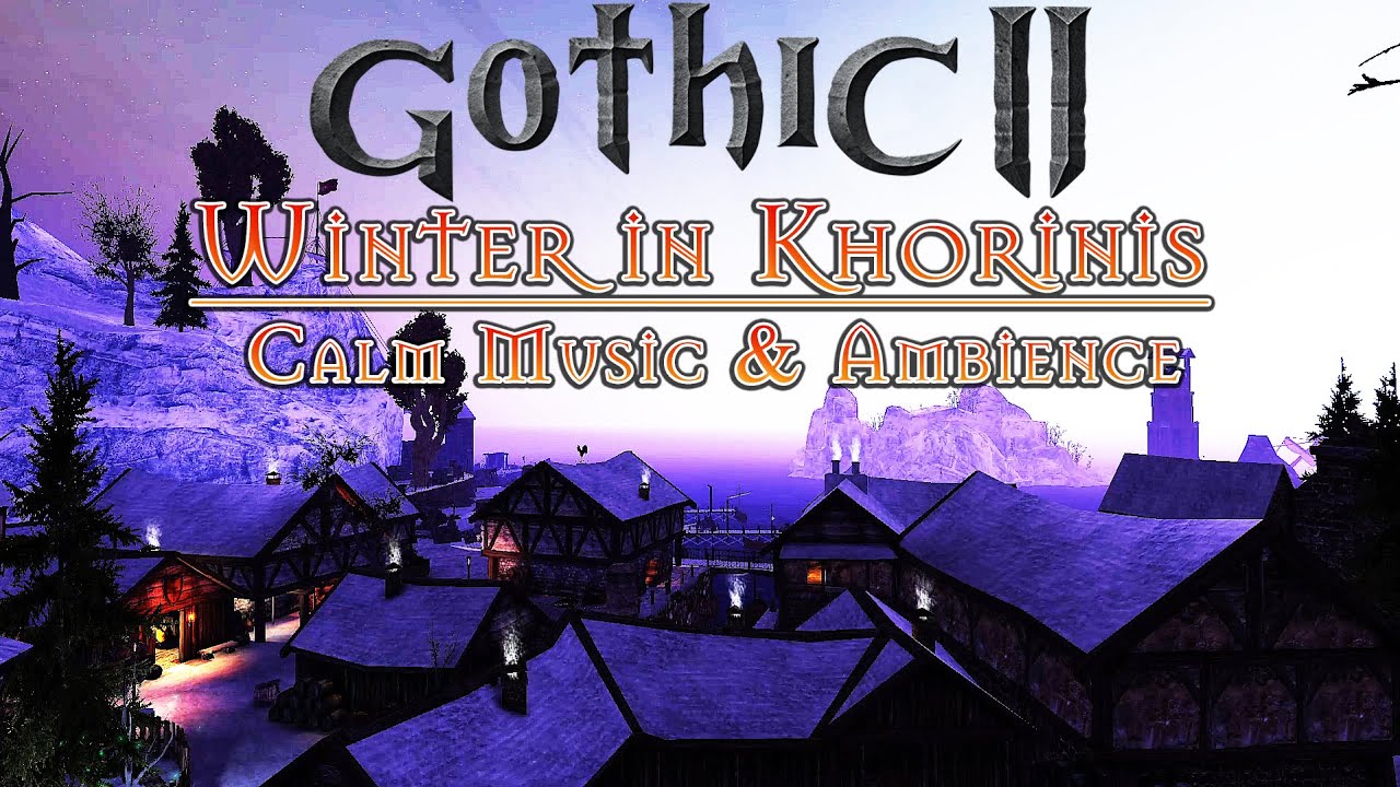 Gothic 2 Remastered : Calming Music and Ambience | Winter in Khorinis Theme