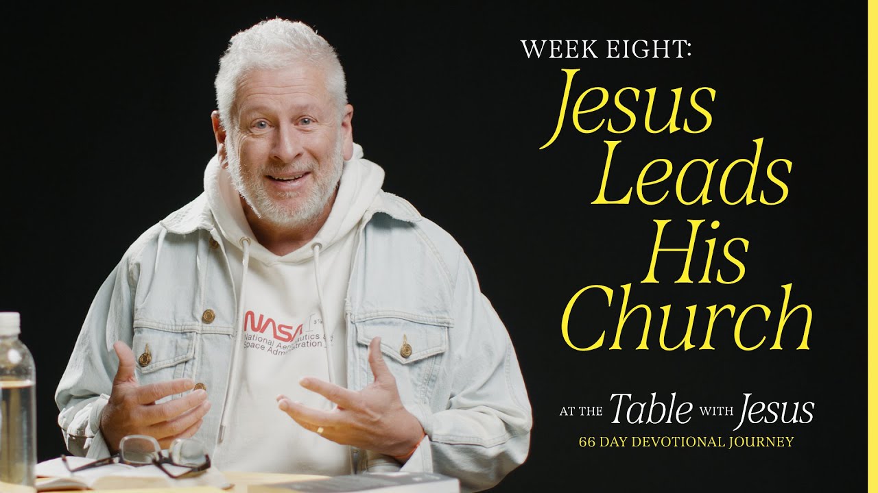 Jesus Leads His Church | At The Table with Jesus 66-day Journey