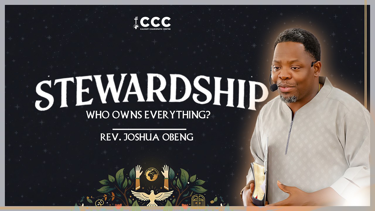 Stewardship: Who owns everything | Pastor Joshua Obeng