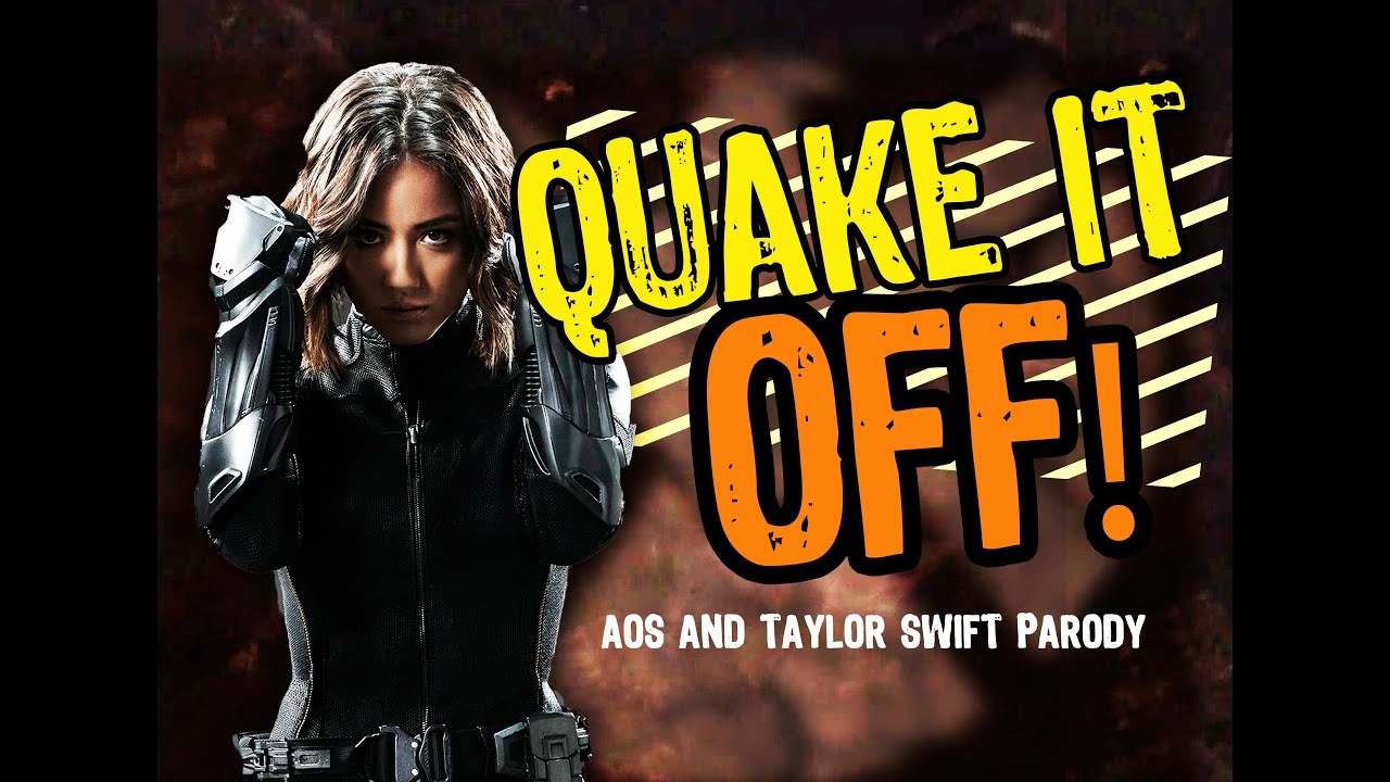 Quake It Off! (Agents of SHIELD Shake It Off Parody)