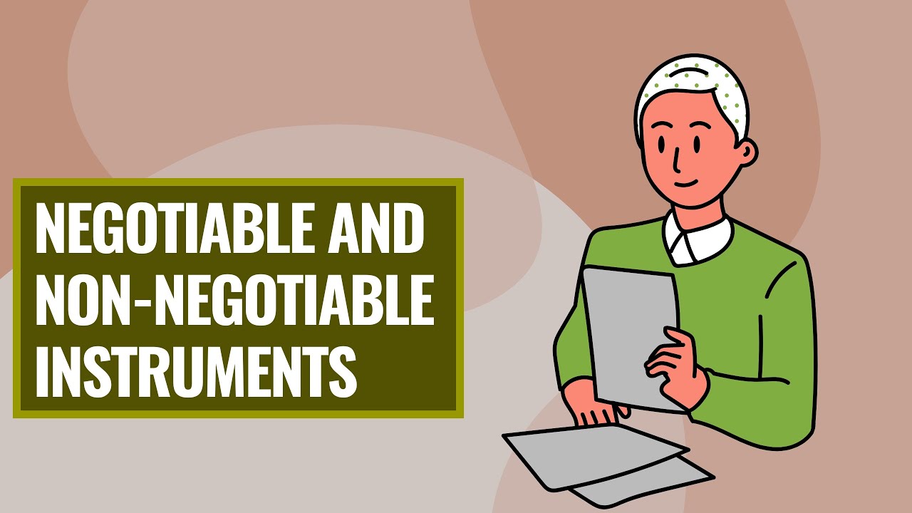 Negotiable vs Non Negotiable Instruments: Legal Framework, Transferability and Rights of Holders.
