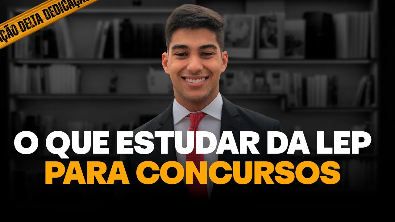 O que estudar da Lei de Execu&ccedil;&atilde;o Penal - LEP