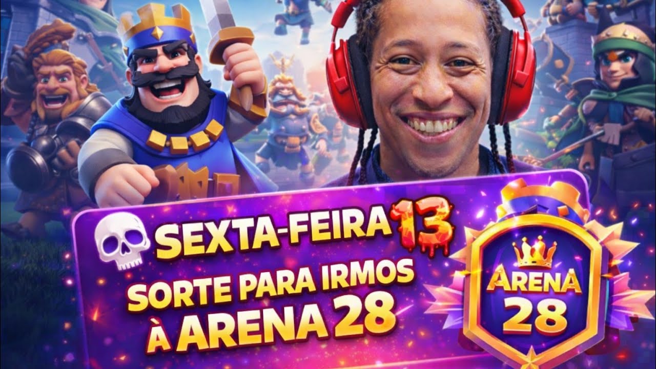 É HOJE PARA A ARENA 28 + SEXTA-FEIRA 13