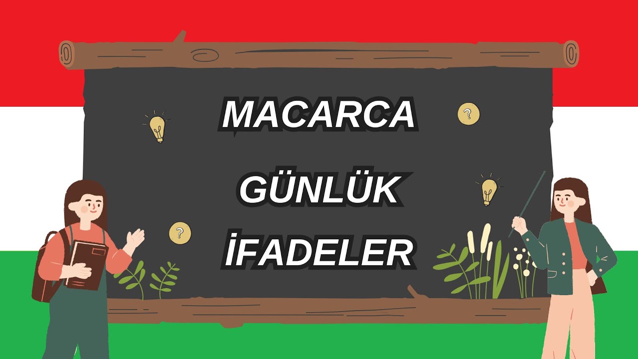 Macarca G&uuml;nl&uuml;k İfadeler | Macarca &Ouml;ğreniyorum
