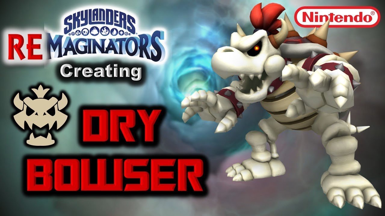 Brylander Creates... DRY BOWSER - from NINTENDO in Skylanders Imaginators!