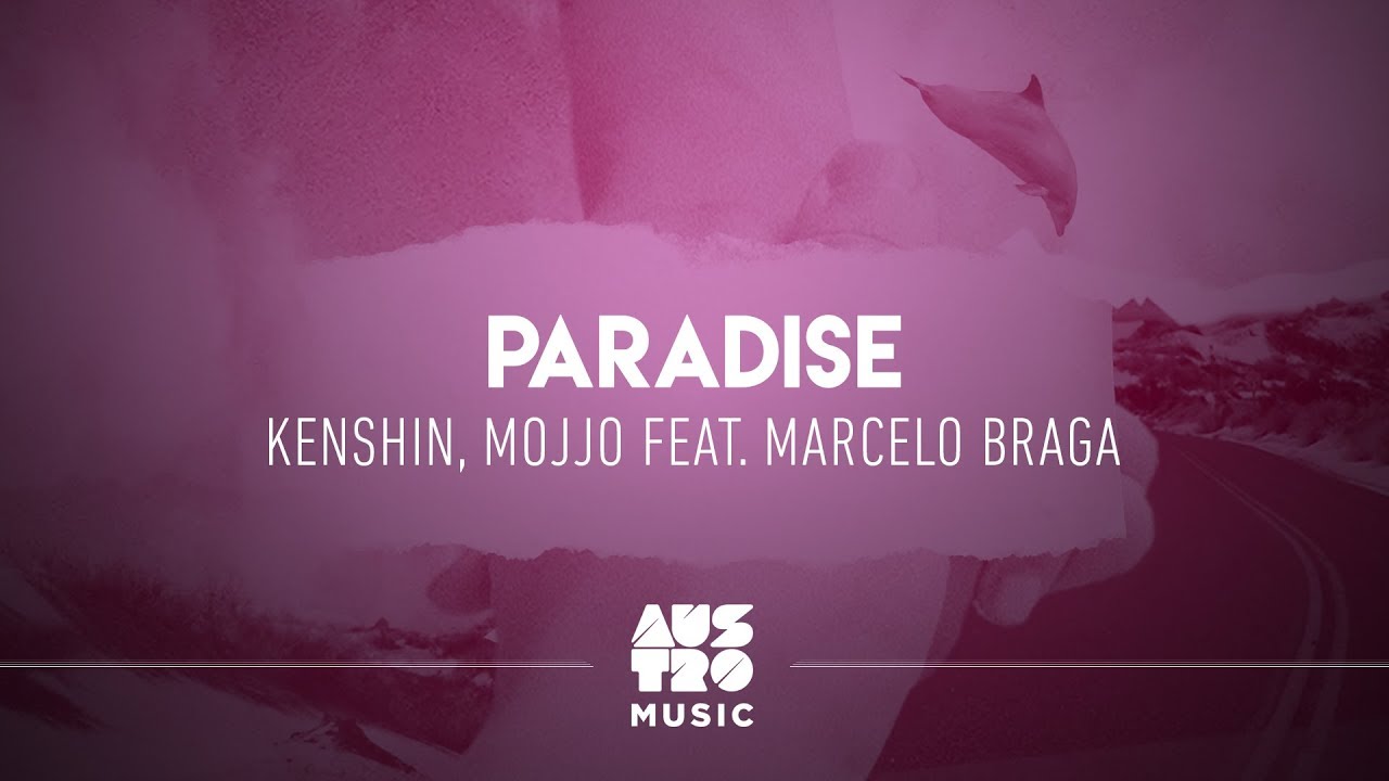 Kenshin, Mojjo feat. Marcelo Braga - Paradise