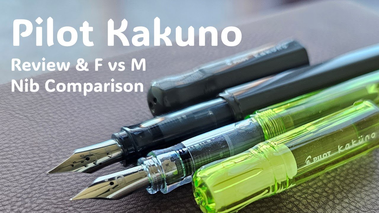 Pilot Kakuno Unboxing Review and Nib Comparison