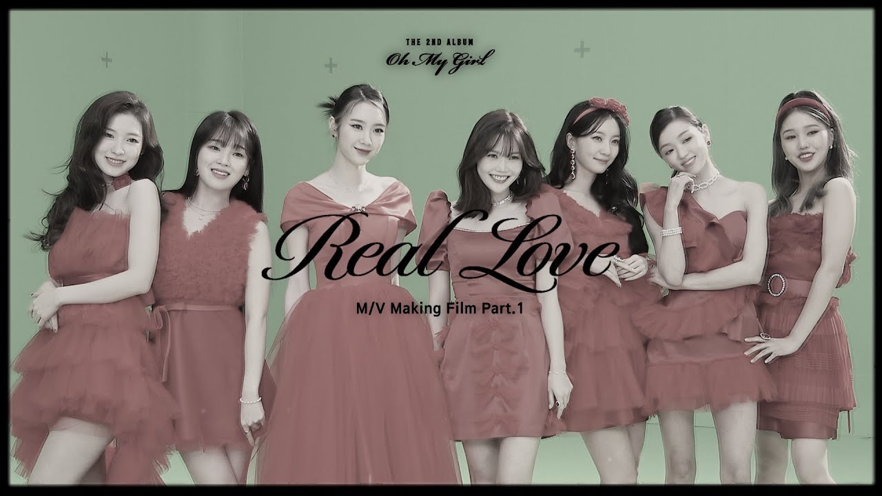 오마이걸(OH MY GIRL)_Real Love M/V Making Film Part.1