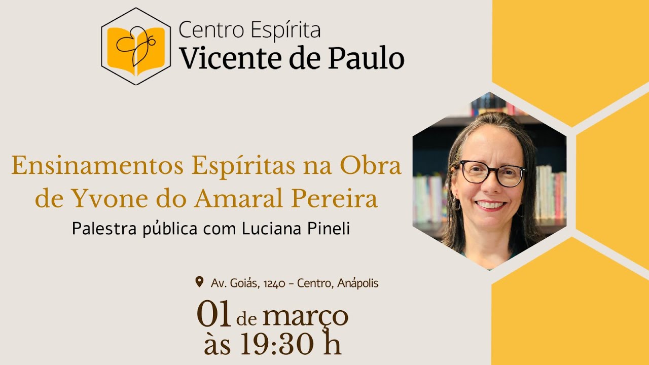 Palestra - Ensinamentos Espíritas na Obra de Yvone do Amaral Pereira -  Luciana Pineli