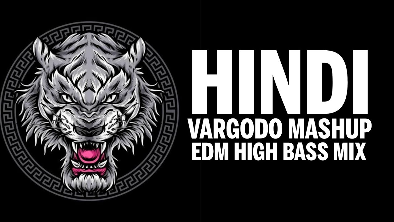 HINDI VARGODO MASHUP HIGH EDM  BASS REMASTERED DJ MAHENDRA VAGHELA