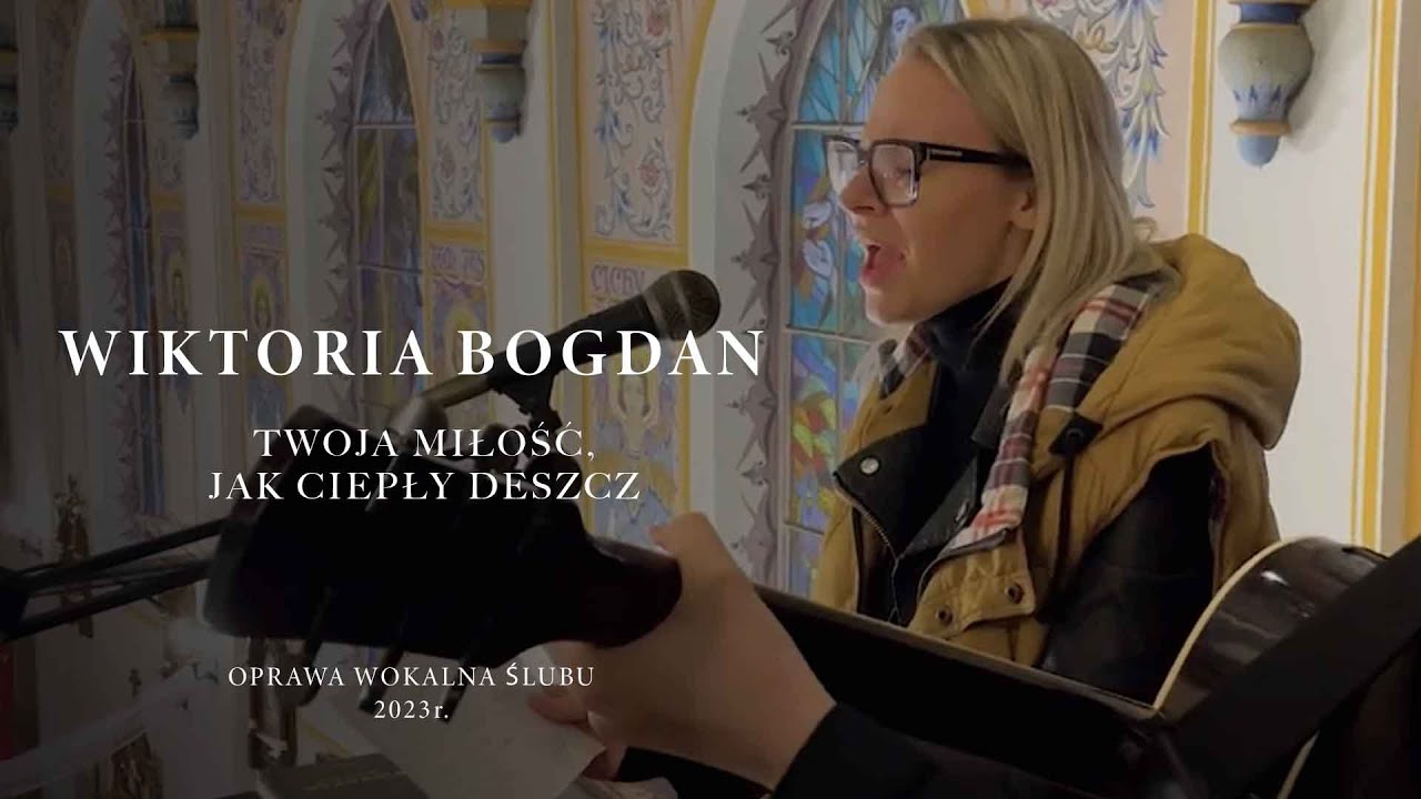 Wiktoria Bogdan - Twoja miłość, jak ciepły deszcz