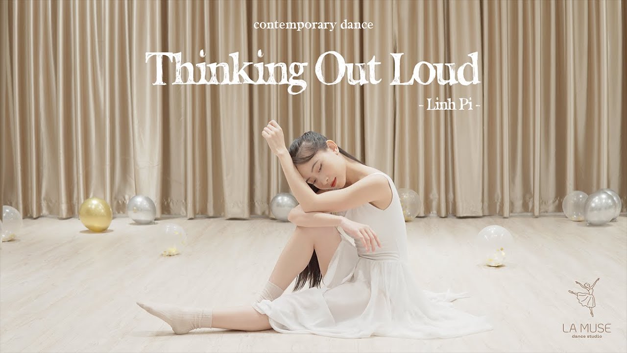 [Contemporary Dance] THINKING OUT LOUD - DANCE & CHOREOGRAPHY BY LINH PI | LA MUSE DANCE STUDIO