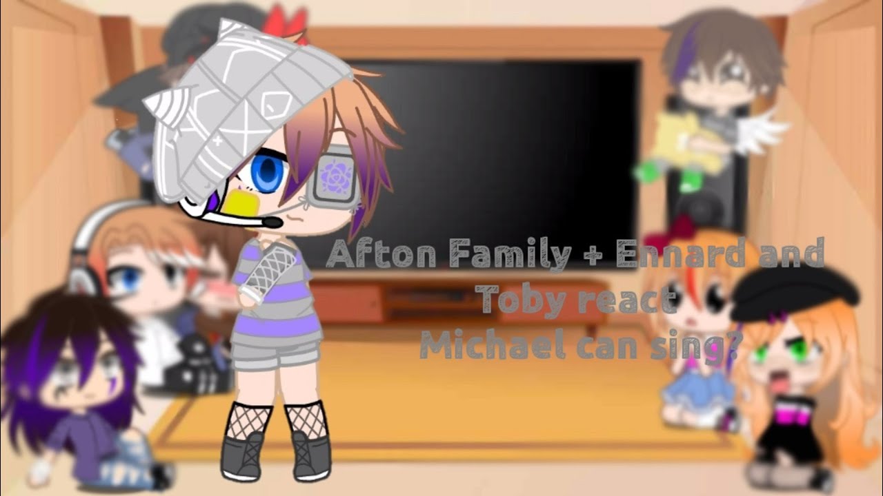 Afton family + Ennard and Toby react Michael can sing? | Michael Afton