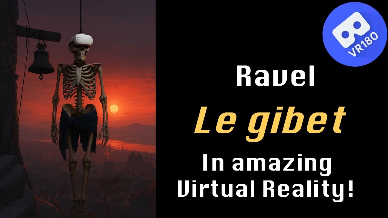 M. Ravel -- Le gibet (from Gaspard de la nuit).  In amazing Virtual Reality! [8K]