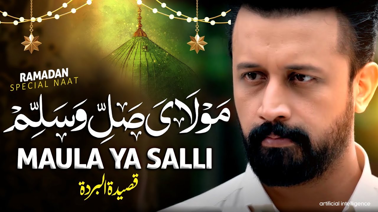 Qasida Burda Sharif | Maula Ya Salli Wa Sallim | Atif Aslam | Ai Cover | Naat Sharif 2025