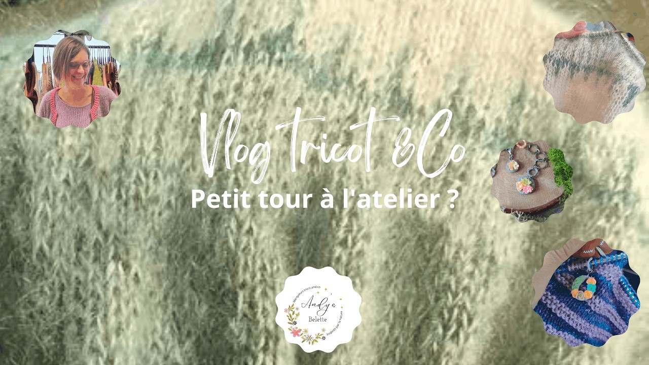 Vlog tricot & Co; Un peu plus de mon quotidien...