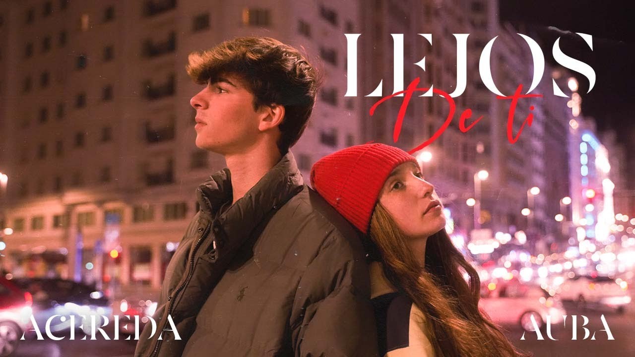 Acereda, Auba - Lejos de ti (V&iacute;deo Oficial)