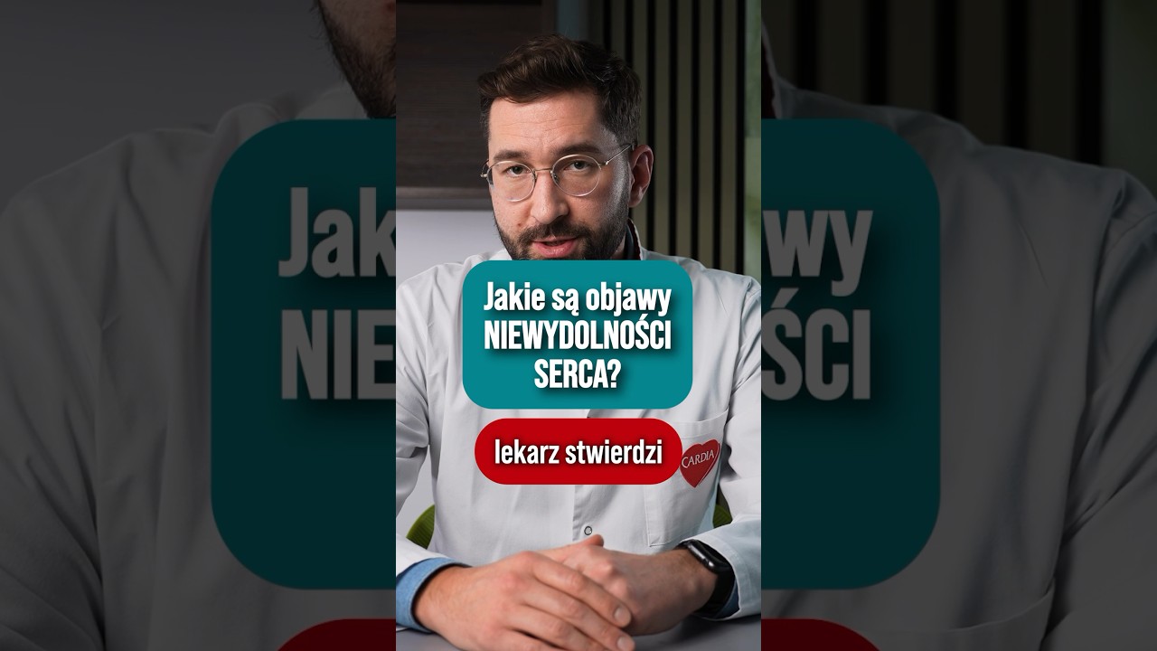 Jakie są objawy niewydolności serca?