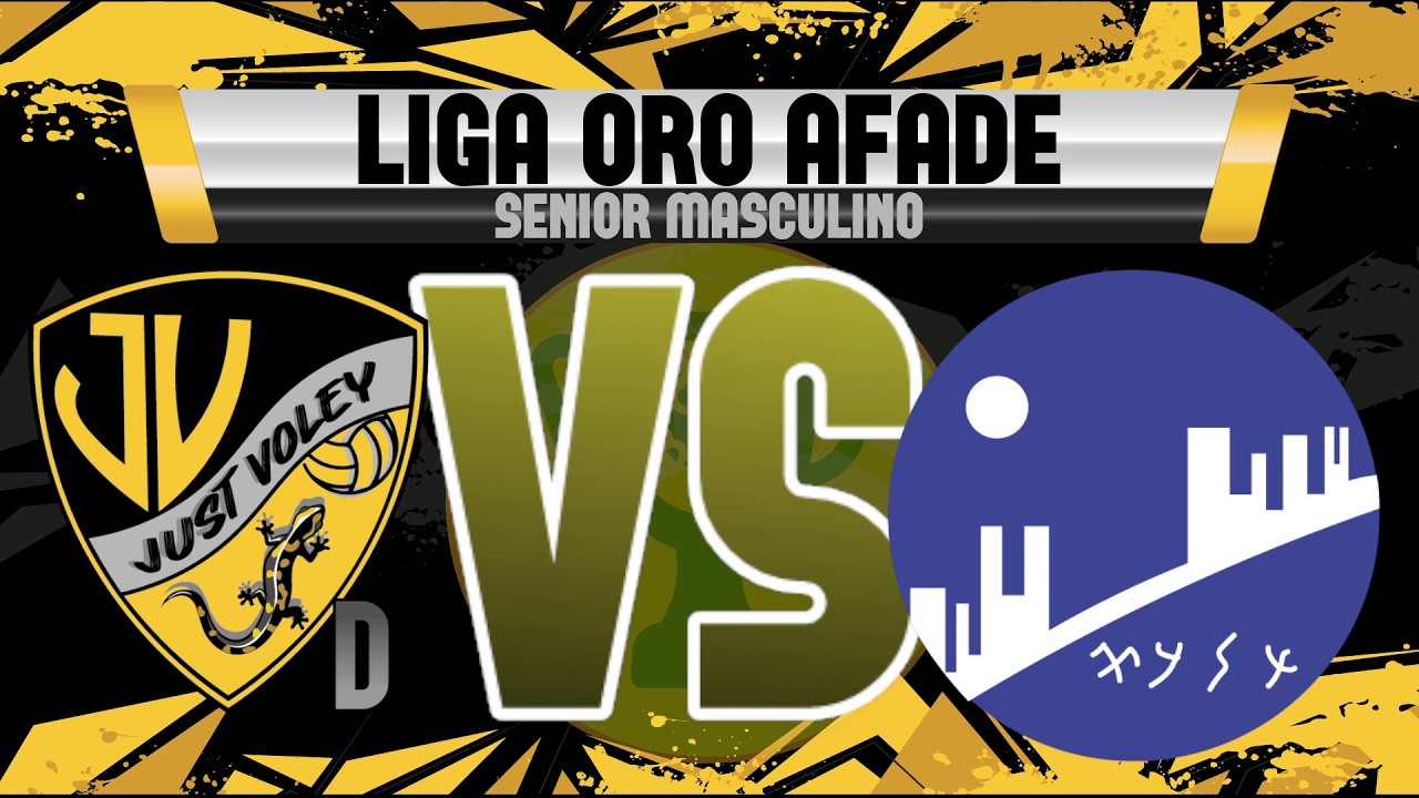 LIGA ORO AFADE SENIOR MASCULINO JUST VOLEY CV 