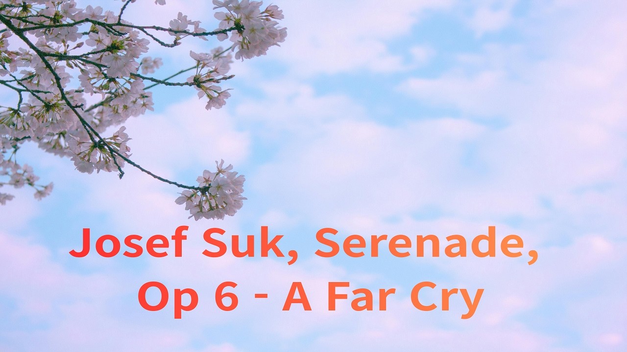 [ Josef Suk, Serenade, Op 6   A Far Cry ]