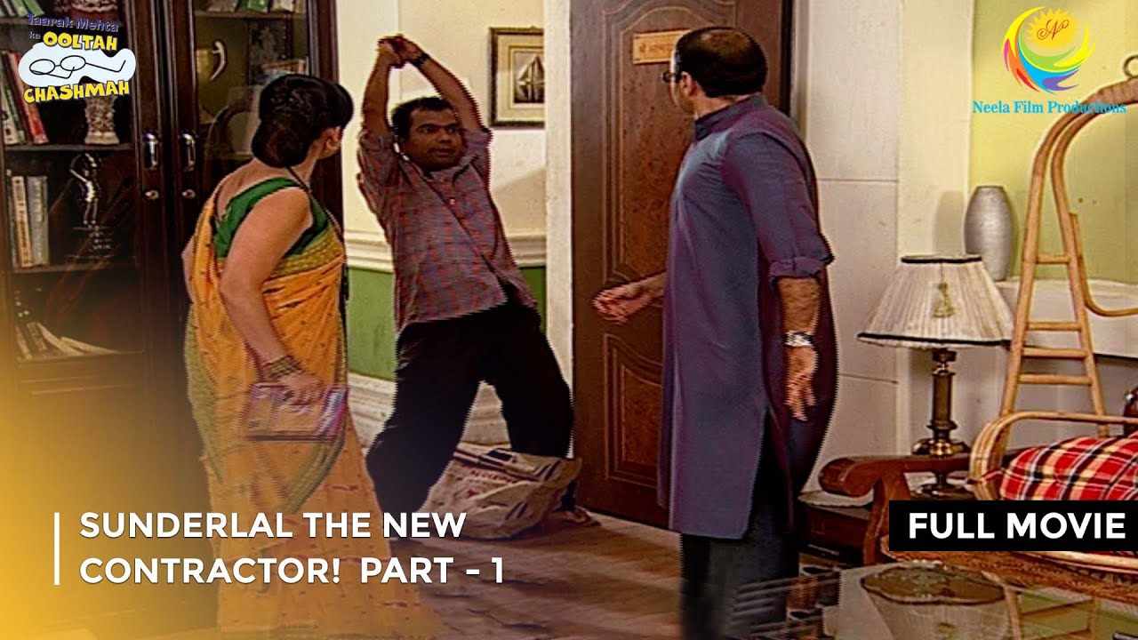 Sunderlal The New Contractor! | FULL MOVIE | Part 1 | Taarak Mehta Ka Ooltah Chashmah Ep 752 to 754