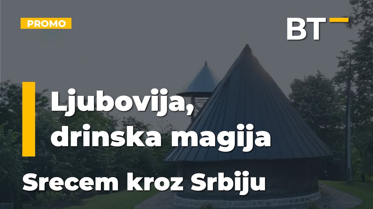 Ljubovija, drinska magija SRCEM KROZ SRBIJU