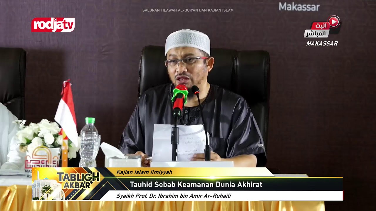 [LIVE] Syaikh Prof. Dr. Ibrahim bin Amir Ar-Ruhaily | Tauhid Sebab Keamanan Dunia Akhirat