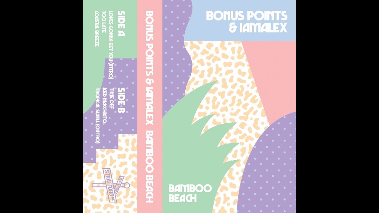 Bonus Points & iamalex - Bamboo Beach (Full Album)