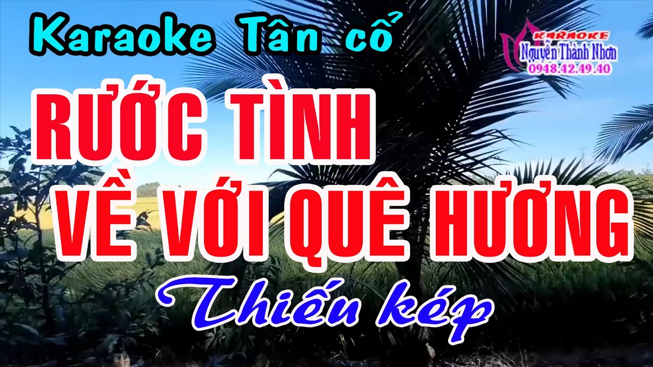 Karaoke tân cổ RƯỚC TÌNH VỀ VỚI QUÊ HƯƠNG - THIẾU KÉP [Hát cùng Thu Trang]