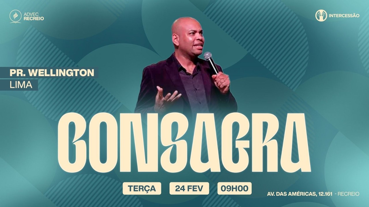 CONSAGRA | Pr.WELLINGTON LIMA | 24/02/2026