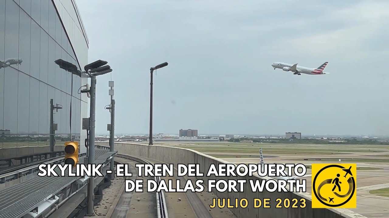 Skylink - El tren que te conecta todo el aeropuerto de Dallas Fort Worth