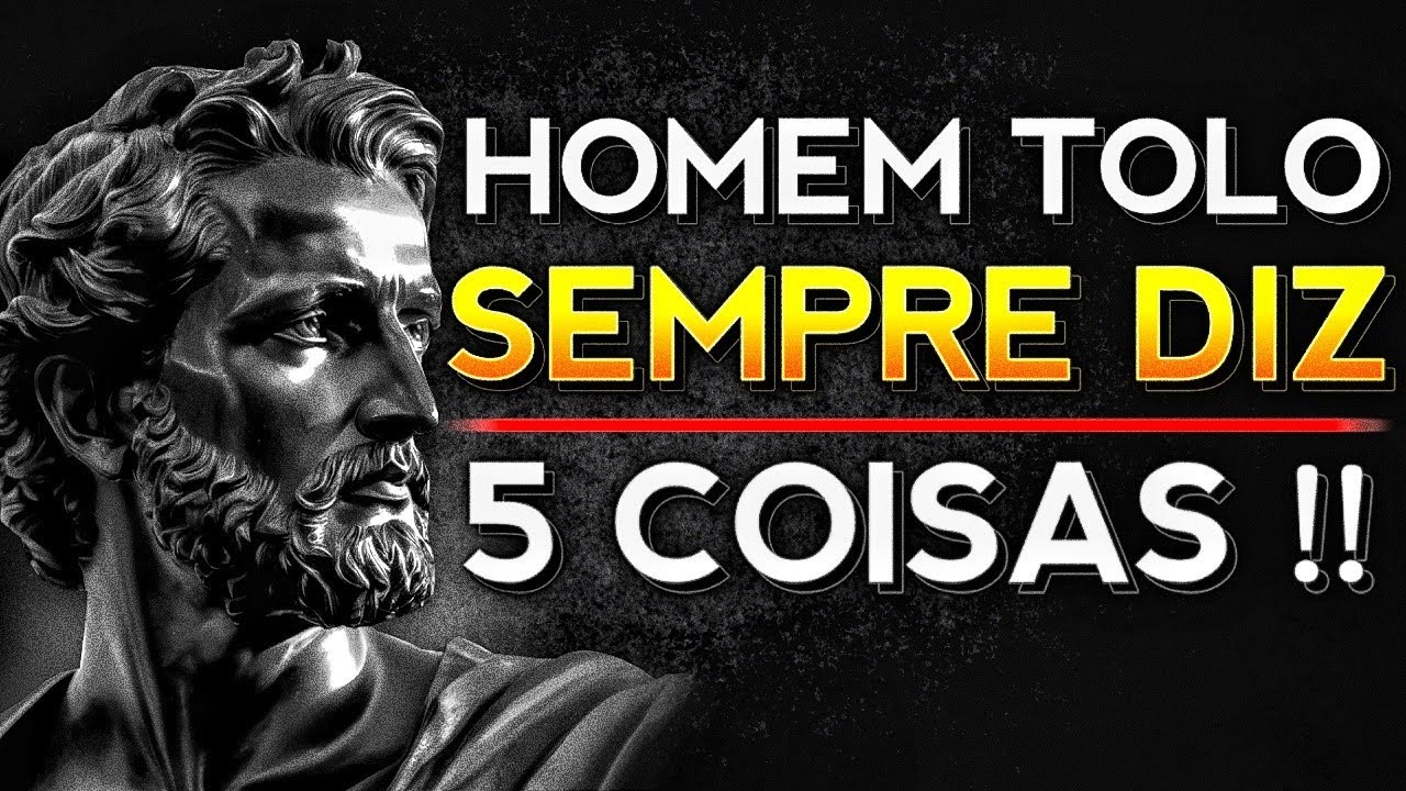 5 Coisas Que Só Um Homem Tolo Diz (Segundo o Estoicismo)