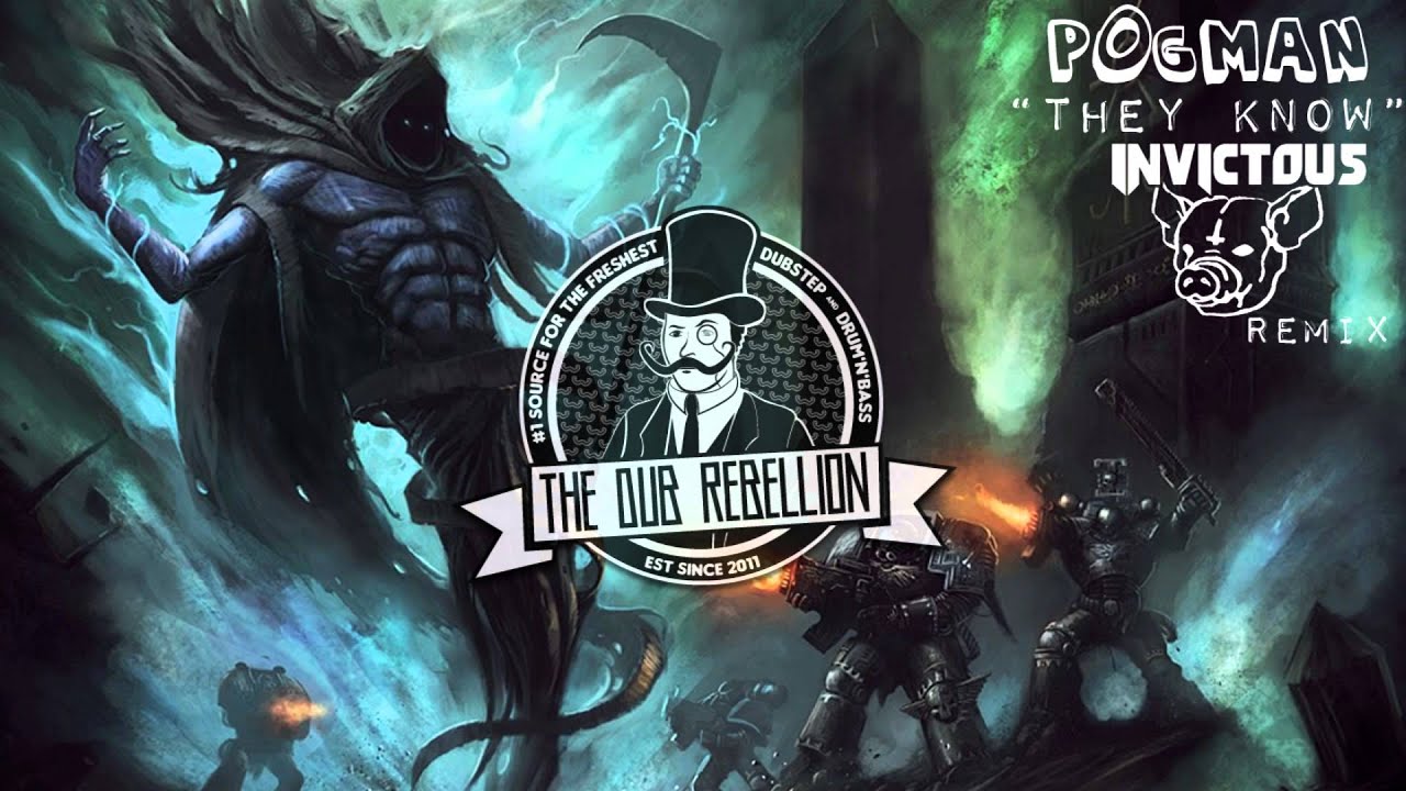 [Dubstep] P0gman - They Know (Invictous Remix)