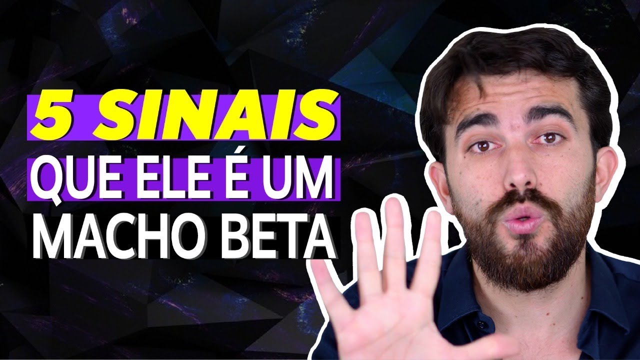 5 SINAIS QUE ELE &Eacute; UM MACHO BETA - Diego muda vidas